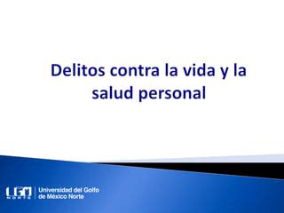 Unidad 1 Delitos Contra La Vida Y Salud Personal PPT