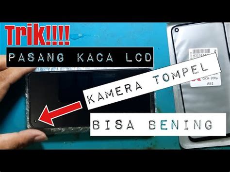 Trik Supaya Kamera Depan Tidak BLURR Setelah Pemasangan KACA LCD OCCA