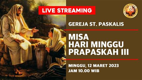 Live Misa Hari Minggu Pra Paskah Iii Minggu Maret Jam