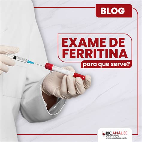 O Que É Exame De Ferritina - Exame de ferritina: para que serve? - Laboratório Bioanálise