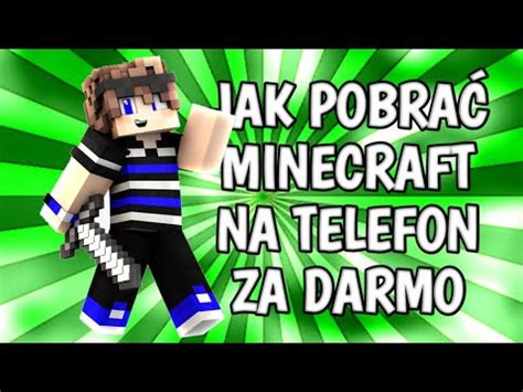 Jak Pobra Minecraft Na Telefon Za Darmo Youtube