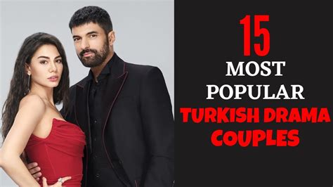 Top 15 Most Popular Turkish Drama Couples In 2023 Youtube