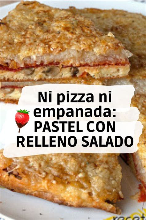 Pastel Con Relleno Salado Salar Empanadas Pizza Quiche French Toast