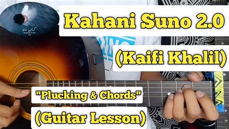 Kahani Suno 2 0 Kaifi Khalil Guitar Lesson Plucking Chords