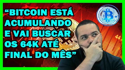 BITCOIN SEGUE ACUMULANDO PARA BUSCAR TOPO HISTORICO YouTube