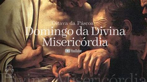 11h 2º Domingo da Páscoa Domingo da Divina Misericórdia YouTube