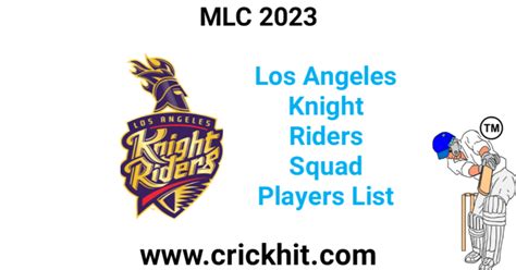 Los Angeles Knight Riders Squad Players List 2023 - Crickhit