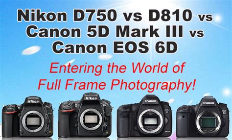 Nikon D750 vs D810 vs Canon 5D Mark III vs 6D