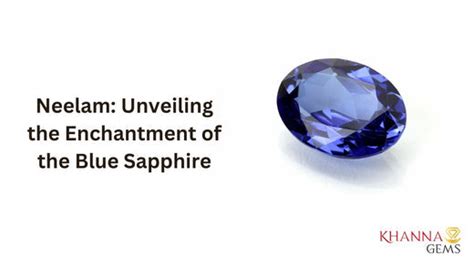 neelam unveiling  enchantment   blue sapphire gem selections