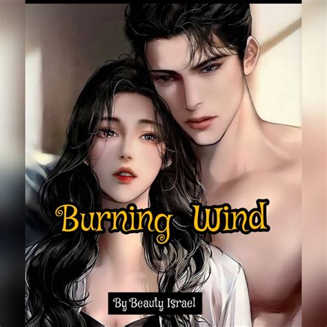 Burning Wind The Best Love Story From Webnovel Literature Nigeria