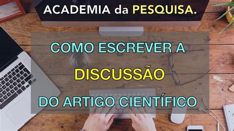 ESTRUTURA PARA ESCREVER A DISCUSSÃO DO ARTIGO CIENTÍFICO YouTube