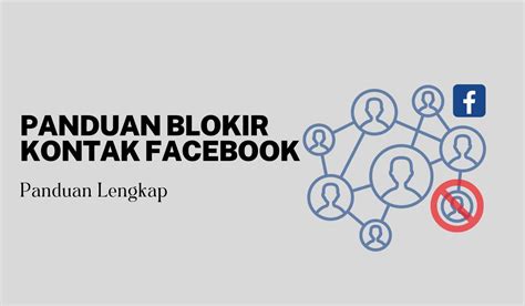 Panduan Cepat Dan Mudah Untuk Memblokir Kontak Di Facebook