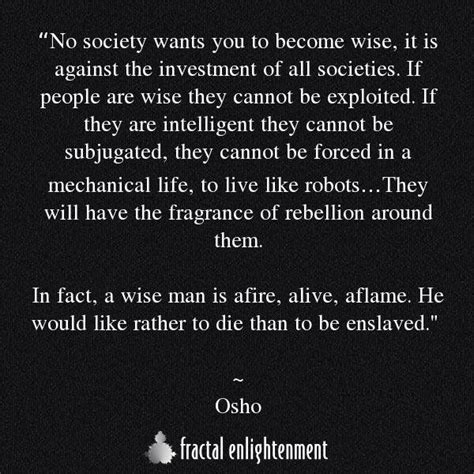 No Society Wants You To Become Wise Society Quotes Awakening