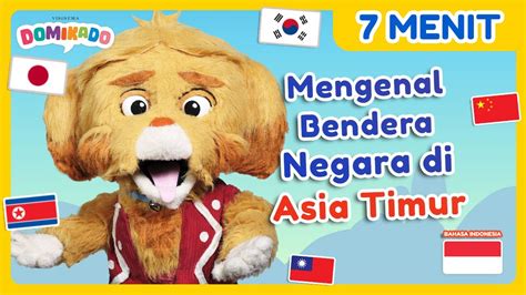 EPISODE SPESIAL DOMIKADO MENGENAL BENDERA NEGARA DI ASIA TIMUR YouTube