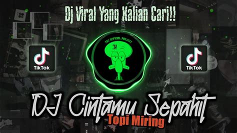 DJ CINTAMU SEPAHIT TOPI MIRING VIRAL TIKTOK 2023 SOUND TERBARU YANG