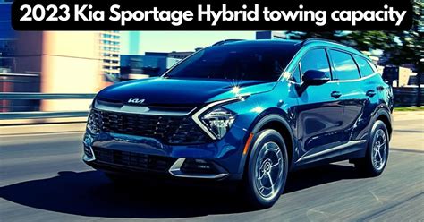 Kia Sportage Hybrid Towing Capacity Best Hybrid Crossover Suv