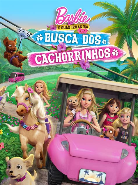 Barbie E Suas Irmãs Em Uma Aventura De Cachorrinhos - Prime Video: Barbie e suas irmãs em Busca dos cachorrinhos