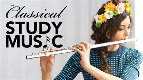 Classical Music for Studying and Concentration: Instrumental Music ...