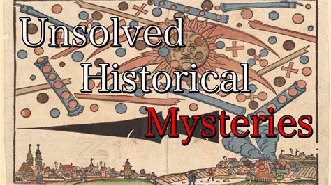 Unsolved Historical Mysteries Youtube