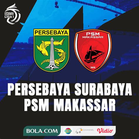 Prediksi Bri Liga Persebaya Vs Psm Tuan Rumah Tak Gentar Hadapi