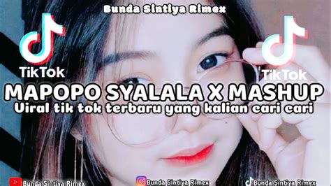 DJ MAPOPO SYALALA X MASHUP INDIA KANE VIRAL TIK TOK YANG KALIAN CARI