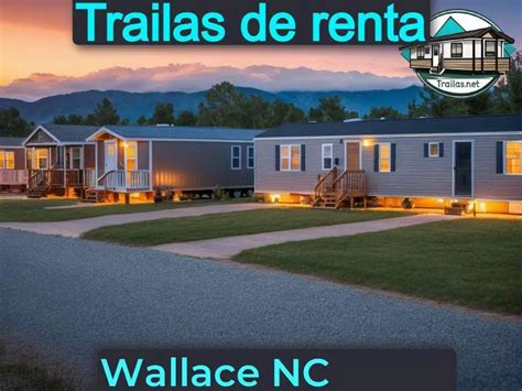 Trailas Y Casas En Renta Baratas En Wallace Nc