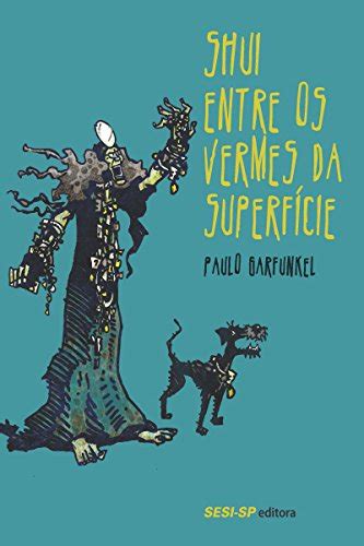 Pdf Shui Entre Os Vermes Da Superf Cie Quem L Sabe Por Qu