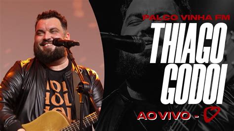 Thiago Godoi Palco Vinha FM Ao Vivo 08 03 YouTube