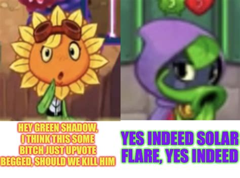 Green Shadow And Solar Flare Catch You Upvote Begging Memes Imgflip