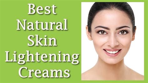 Best Natural Skin Lightening Creams Best Organic Skin Lightening