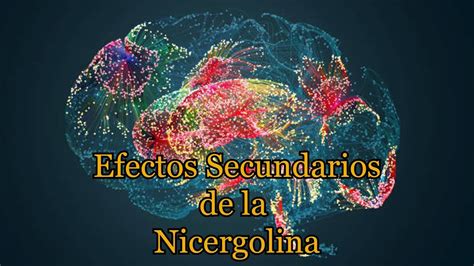 Efectos Secundarios De La Nicergolina Youtube