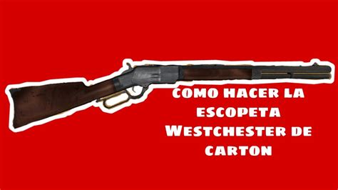 Como Hacer La Escopeta Westchester De Carton YouTube