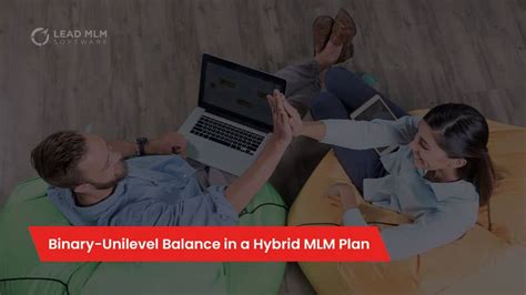 Binary Unilevel Balance In A Hybrid MLM Plan