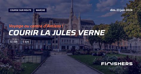 Courir la Jules Verne 2024 Parcours inscriptions résultats