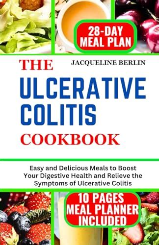 The Ulcerative Colitis Cookbook Easy And Delicious Meals To Boost Your