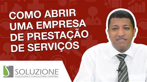 Como Abrir Empresa De Presta O De Servi Os Abertura De Empresa Youtube