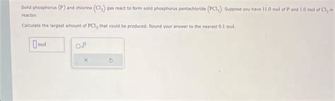 Solved Solid Phosphorus P And Chlorine Cl2 Gas React To Chegg