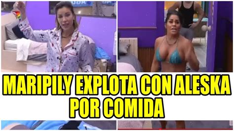 MARIPILY EXPLOTA CON ALESKA POR COMIDA LA CASA DE LOS FAMOSOS 4 EN