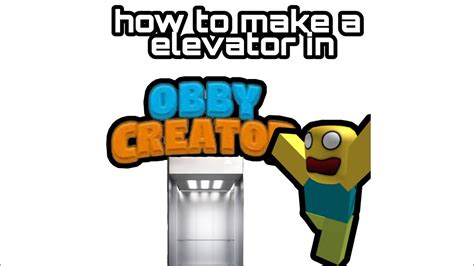 How To Make A Elevator In Obby Creator Easy Youtube