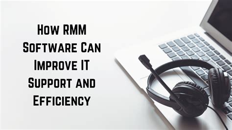 How Rmm Software Can Improve It Support And Efficiency Manometcurrent