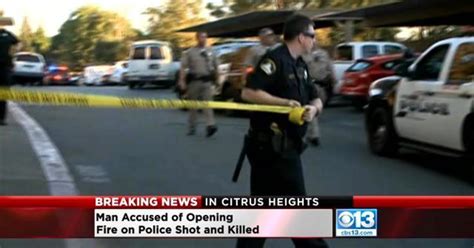 Police Identify Citrus Heights Man Shot And Killed During Shoot Out