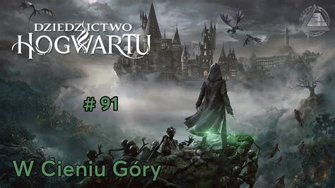 Dziedzictwo Hogwartu PL W Cieniu Góry odc 91 LZ YouTube