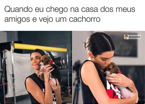 Quando Eu Chego Na Casa Dos Meus Amigos E Vejo Um Cachorro Memes