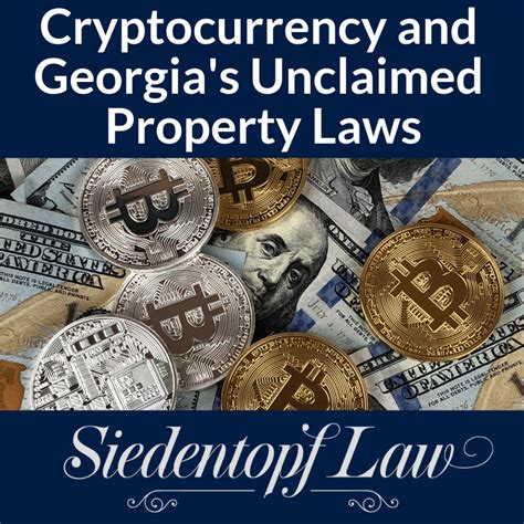 Cryptocurrency And Georgias Unclaimed Property Laws Siedentopf Law