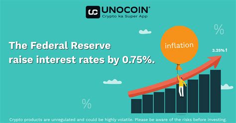 The Federal Reserve Decided To Raise Interest Rates By 0 75 Unocoin Blog