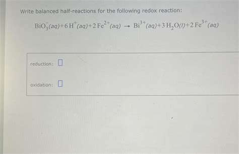 Solved Write Balanced Half Reactions For The Following Redox