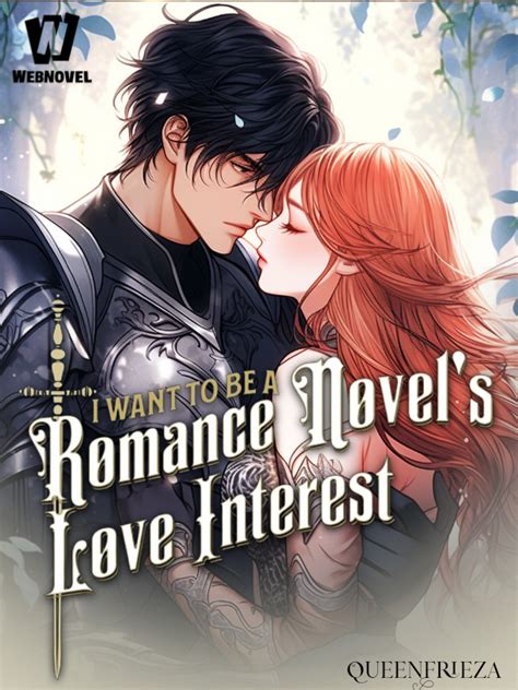 Read I Want To Be A Romance Novels Love Interest Queenfrieza Webnovel