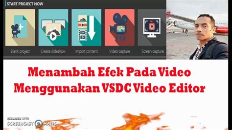 Menambah Efek Khusus Pada Video Menggunakan VSDC Video Editor