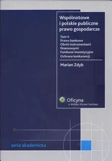 Wspólnotowe i polskie publiczne prawo gospodarcze Tom II Marian Zdyb