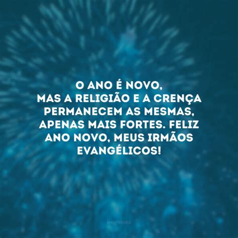 40 Frases Evangélicas De Feliz Ano Novo Com Deus Presente